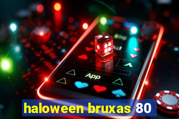 haloween bruxas 80