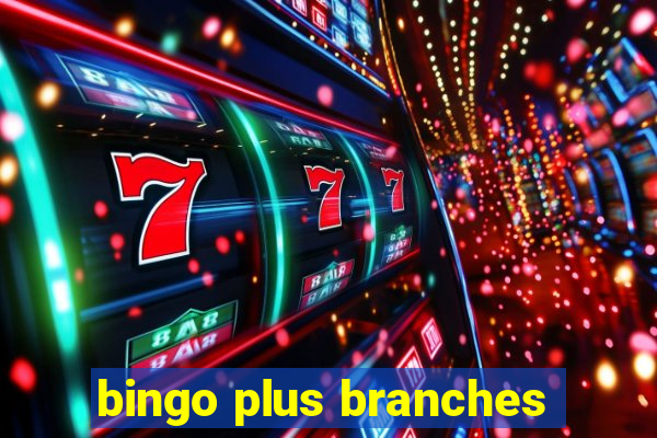 bingo plus branches