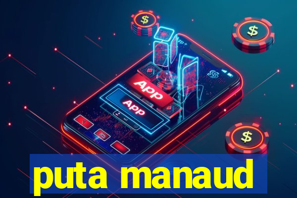 puta manaud