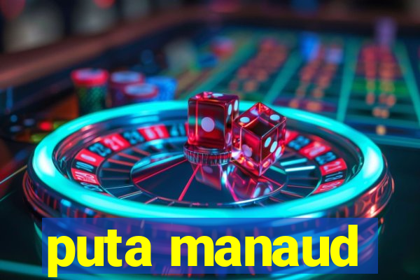 puta manaud