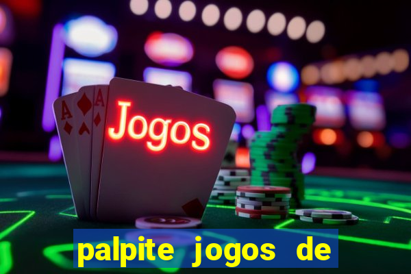 palpite jogos de futebol hoje