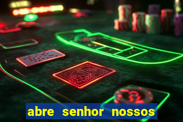 abre senhor nossos lábios cifra