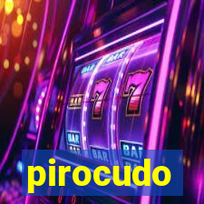 pirocudo