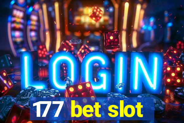 177 bet slot