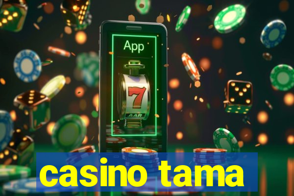 casino tama