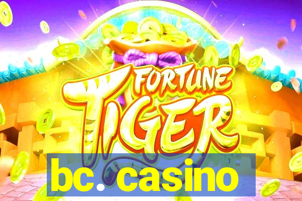 bc. casino