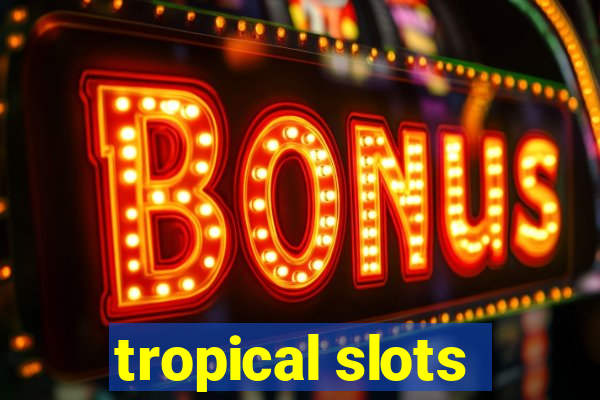 tropical slots