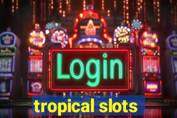 tropical slots