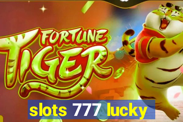 slots 777 lucky