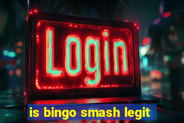 is bingo smash legit