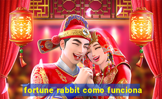 fortune rabbit como funciona