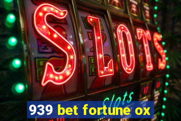 939 bet fortune ox