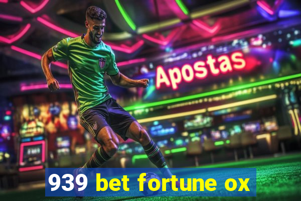 939 bet fortune ox