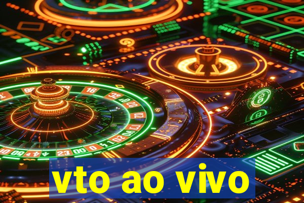 vto ao vivo