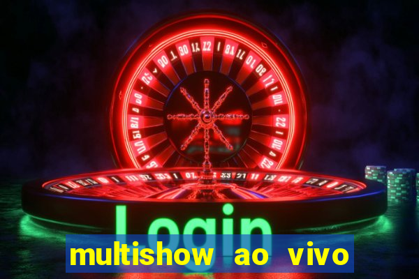 multishow ao vivo gratis online