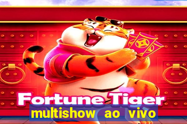 multishow ao vivo gratis online