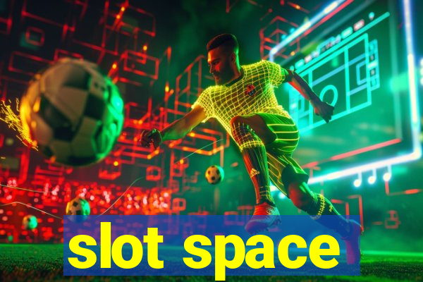 slot space