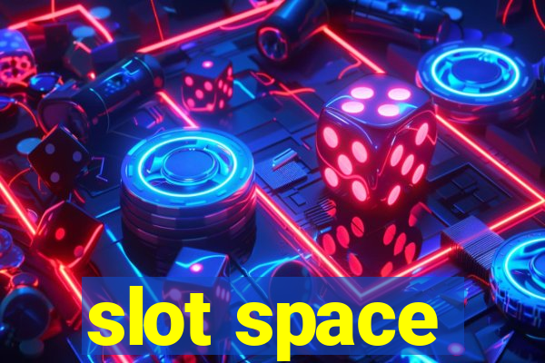 slot space