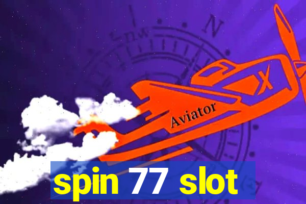 spin 77 slot