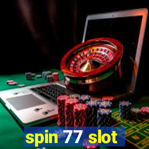 spin 77 slot