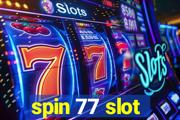 spin 77 slot