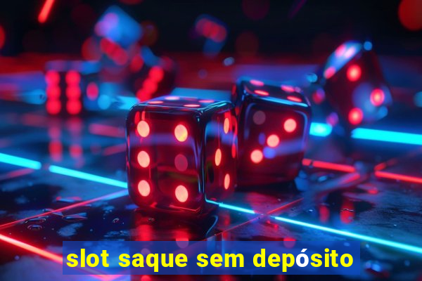 slot saque sem depósito