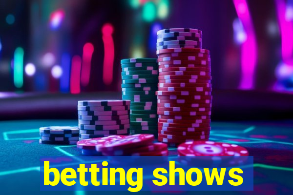 betting shows