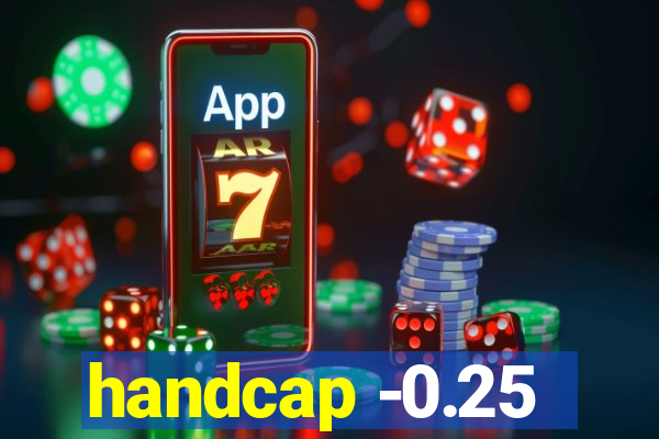 handcap -0.25