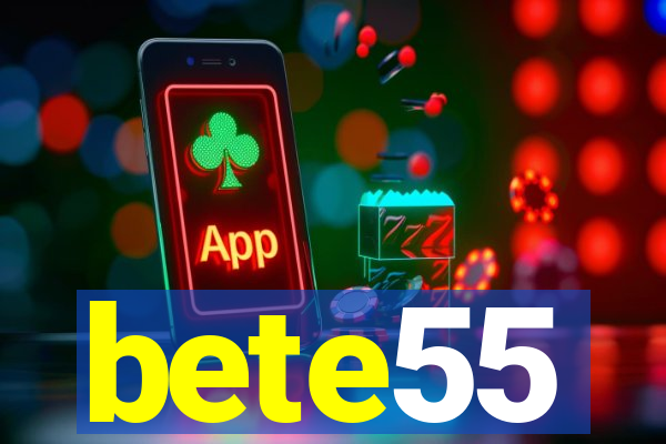 bete55