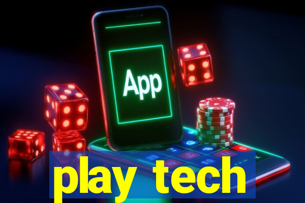 play tech