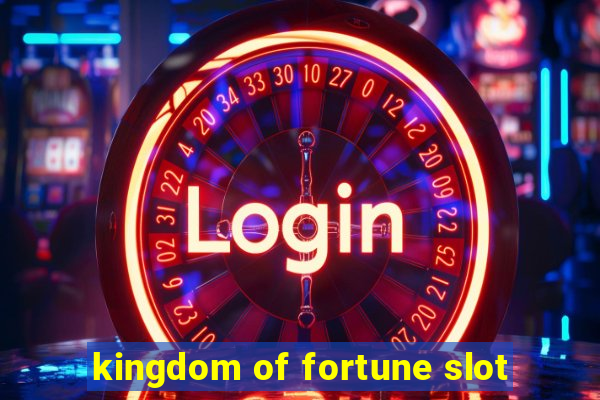 kingdom of fortune slot