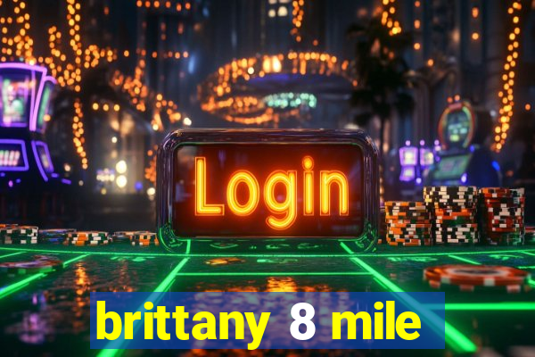 brittany 8 mile