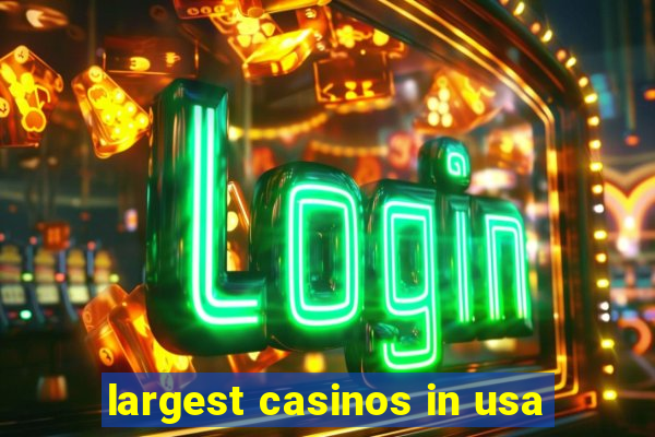 largest casinos in usa