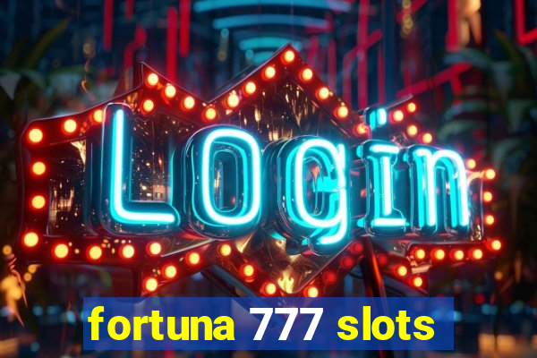 fortuna 777 slots