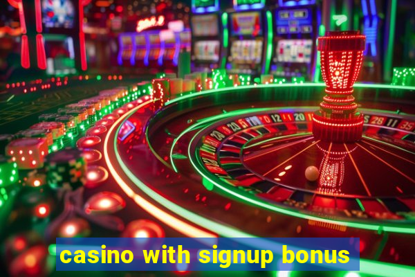 casino with signup bonus