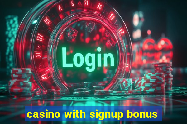 casino with signup bonus