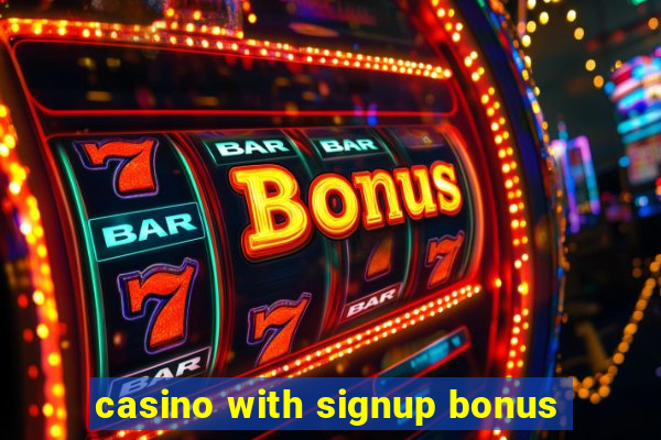 casino with signup bonus