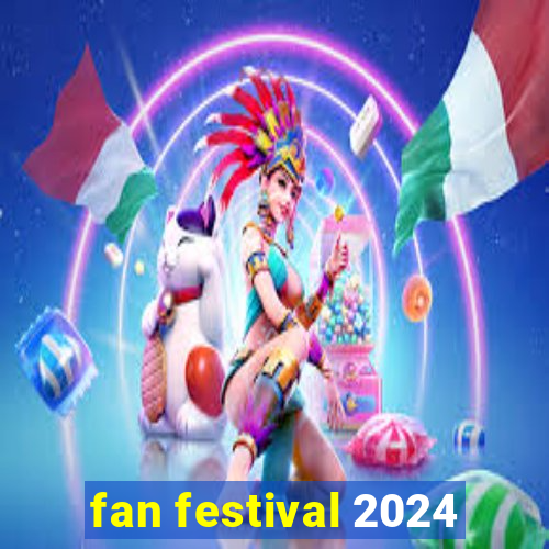 fan festival 2024