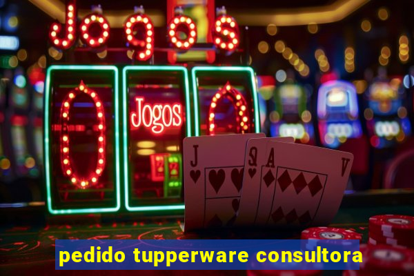 pedido tupperware consultora