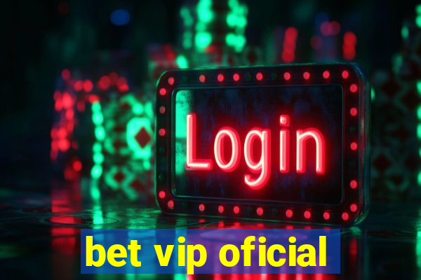 bet vip oficial