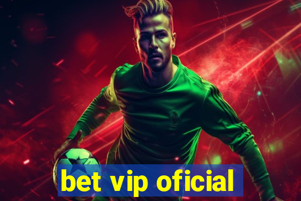 bet vip oficial