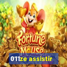 011ze assistir