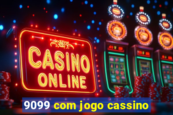 9099 com jogo cassino