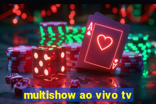 multishow ao vivo tv