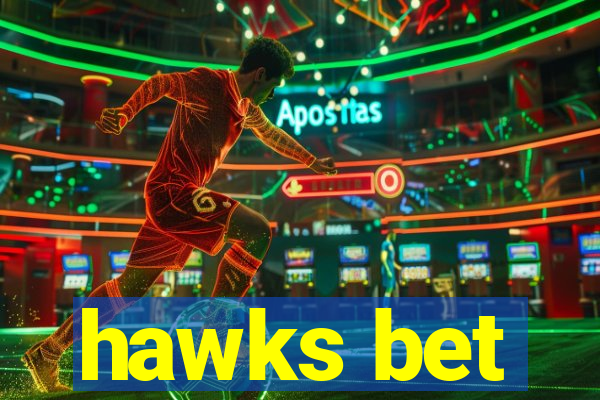 hawks bet