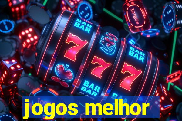 jogos melhor