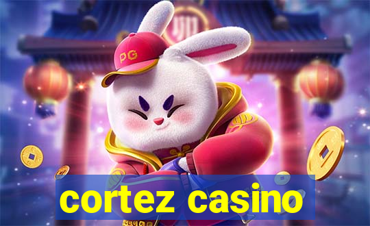 cortez casino