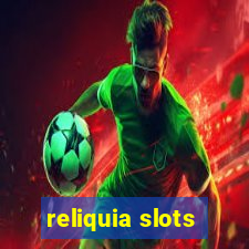 reliquia slots