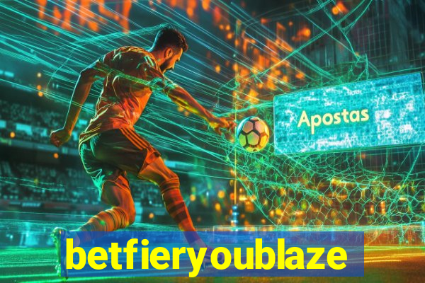 betfieryoublaze