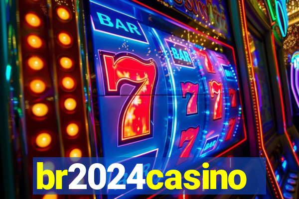 br2024casino